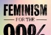 On Feminism for the 99%: A Manifesto*
